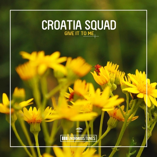 Croatia Squad - Give It To Me [ETR641]